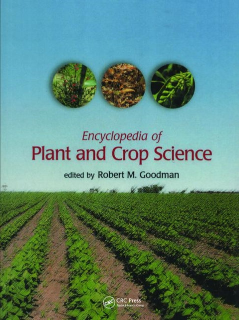 Book cover of: Encyclopedia of Plant and Crop Science (Print). By: Robert M. Goodman