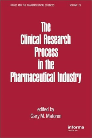 The Clinical Research Process in the Pharmaceutical Industry