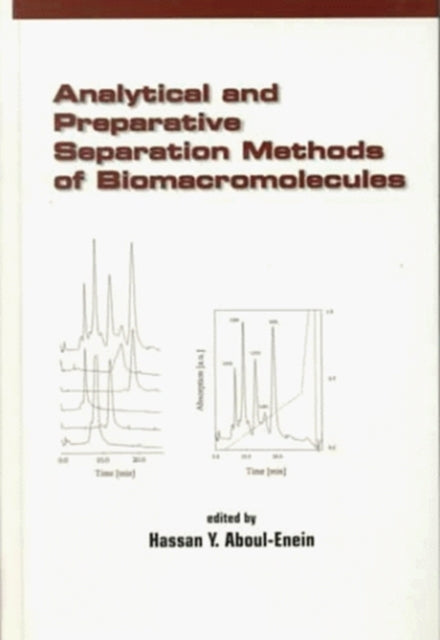 Book cover of: Analytical and Preparative Separation Methods of Biomacromolecules. By: Hassan Y. Aboul-Enein