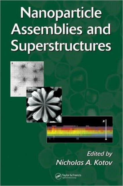 Book cover of: Nanoparticle Assemblies and Superstructures. By: Nicholas A. Kotov