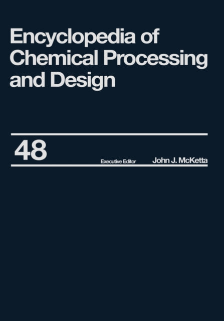 Book cover of: Encyclopedia of Chemical Processing and Design. By: John  J. McKetta Jr