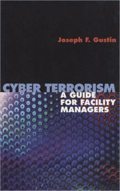 Book cover of: Cyber Terrorism. By: Joseph F. Gustin