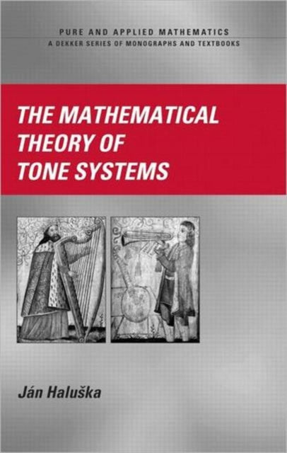 Book cover of: Mathematical Theory of Tone Systems. By: Ján Haluška, Jan Haluska