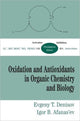 Book cover of: Oxidation and Antioxidants in Organic Chemistry and Biology. By: Evgeny T. Denisov
