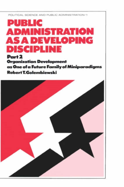 Book cover of: Public Administration as a Developing Discipline