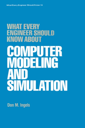 What Every Engineer Should Know about Computer Modeling and Simulation