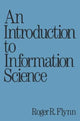 Book cover of: Introduction to Information Science. By: Roger Flynn