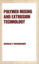 Book cover of: Polymer Mixing and Extrusion Technology