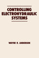 Book cover of: Controlling Electrohydraulic Systems