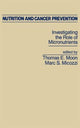 Book cover of: Nutrition and Cancer Prevention. By: Thomas Moon