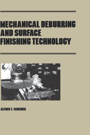 Mechanical Deburring and Surface Finishing Technology