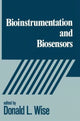 Book cover of: Bioinstrumentation and Biosensors. By: Donald L. Wise