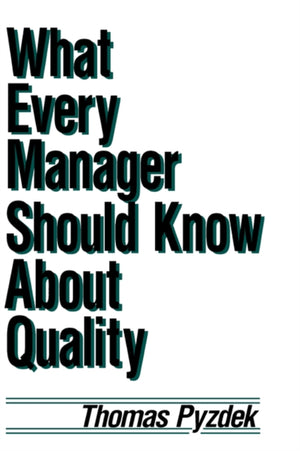 What Every Manager Should Know about Quality