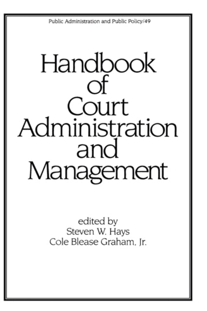 Book cover of: Handbook of Court Administration and Management. By: Hays