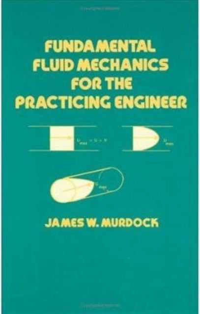 Book cover of: Fundamental Fluid Mechanics for the Practicing Engineer