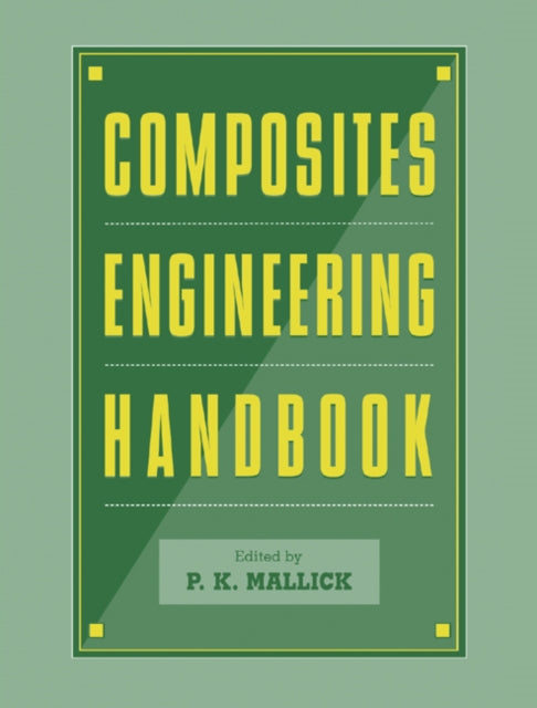Book cover of: Composites Engineering Handbook. By: P.K. Mallick