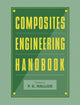 Book cover of: Composites Engineering Handbook. By: P.K. Mallick