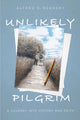 Unlikely Pilgrim, A Journey into History and Faith 9780825308871 Alfred Regnery