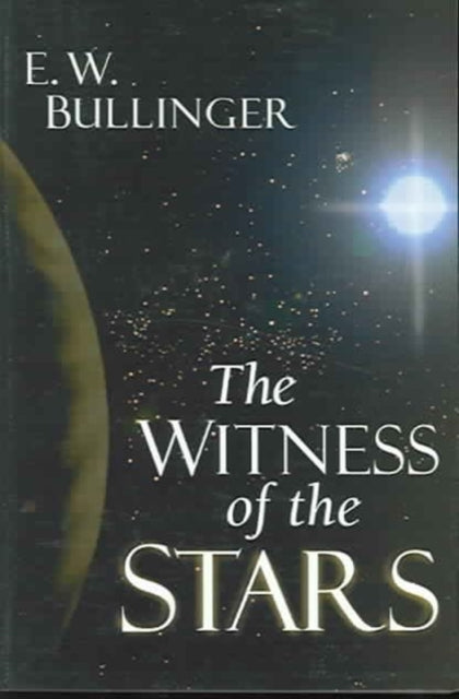 Book cover of: Witness of the Stars. By: Ethelbert William Bullinger