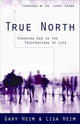 Book cover of: True North – Choosing God in the Frustrations of Life. By: Gary Heim