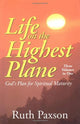 Book cover of: Life on the Highest Plane – God`s Plan for Spiritual Maturity