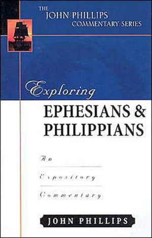 Exploring Ephesians & Philippians – An Expository Commentary