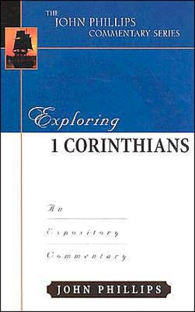 Book cover of: Exploring 1 Corinthians – An Expository Commentary. By: John Phillips