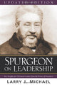 Book cover of: Spurgeon on Leadership – Key Insights for Christian Leaders from the Prince of Preachers. By: Larry J. Michael