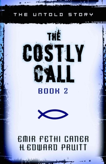 Book cover of: Costly Call – The Untold Story. By: Emir Fethi Caner