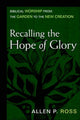 Book cover of: Recalling the Hope of Glory – Biblical Worship from the Garden to the New Creation. By: Allen P. Ross