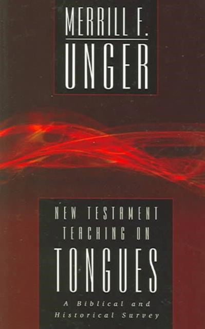 Book cover of: New Testament Teaching on Tongues. By: Merrill F. Unger