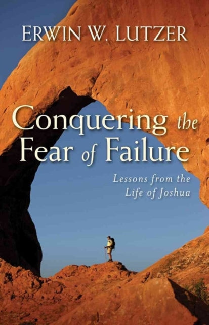 Book cover of: Conquering the Fear of Failure – Lessons from the Life of Joshua