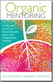 Book cover of: Organic Mentoring – A Mentor's Guide to Relationships with Next Generation Women. By: Sue Edwards
