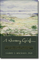 Book cover of: Necessary Grief – Essential Tools for Leadership in Bereavement Ministry. By: Larry J. Michael