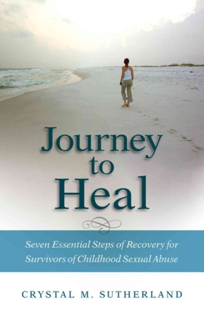 Book cover of: Journey to Heal. By: Crystal Sutherland