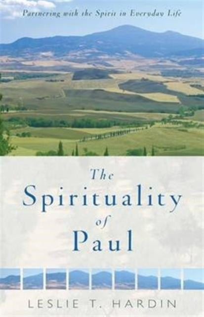 Book cover of: Spirituality of Paul – Partnering with the Spirit in Everyday Life. By: Leslie Hardin