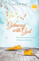 Book cover of: Getaway with God – The Everywoman`s Guide to Personal Retreat. By: Letitia Suk