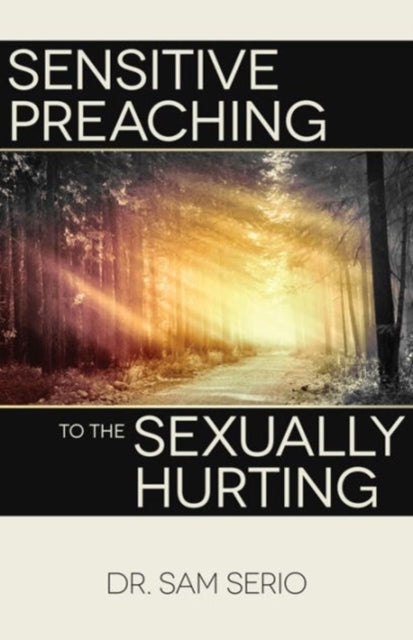 Book cover of: Sensitive Preaching to the Sexually Hurting. By: Sam Serio