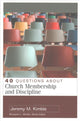 Book cover of: 40 Questions About Church Membership and Discipline. By: Jeremy Kimble