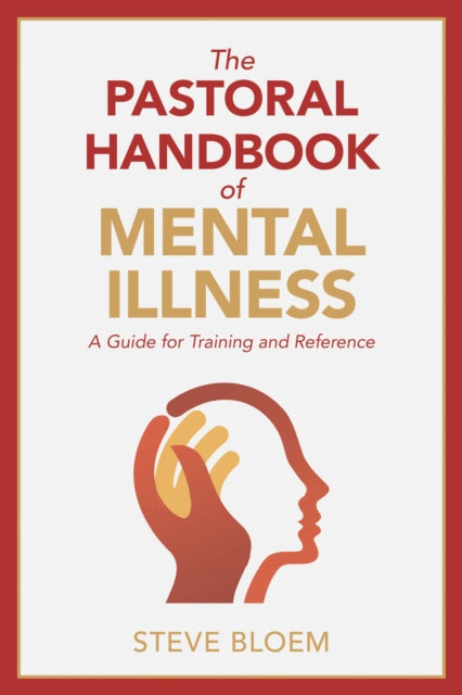Book cover of: Pastoral Handbook of Mental Illness. By: Steve Bloem