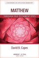 Book cover of: Matthew Through OT Eyes. By: David Capes