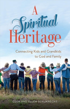 Spiritual Heritage – Connecting Kids and Grandkids to God and Family
