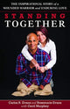 Book cover of: Standing Together – The Inspirational Story of a Wounded Warrior and Enduring Love. By: Carlos R. Evans