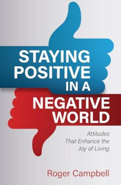 Book cover of: Staying Positive in a Negative World