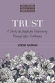 Book cover of: Trust – A Study of Joseph for Persevering Through Life`s Challenges. By: Jodie Niznik