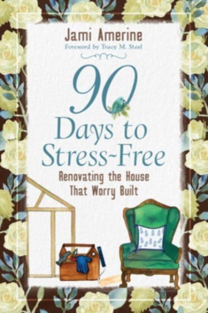 Book cover of: 90 Days to Stress Free. By: Jami Amerine