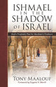 Book cover of: Ishmael in the Shadow of Israel. By: Tony Maalouf