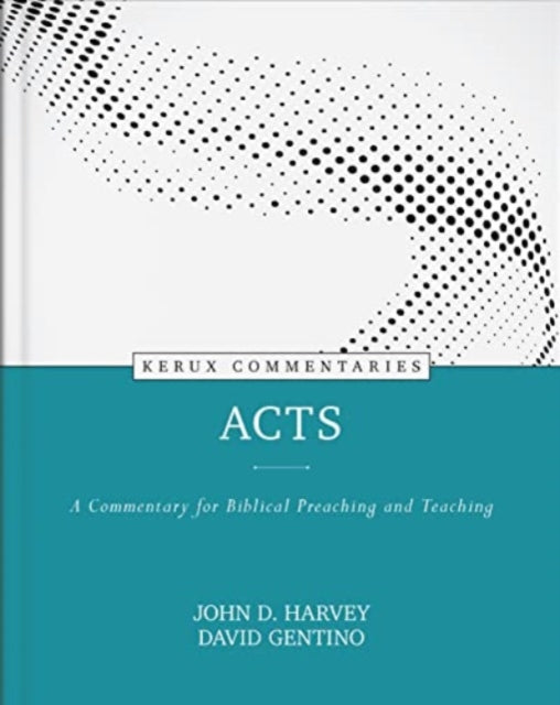 Book cover of: Acts – A Commentary for Biblical Preaching and Teaching. By: Harvey, John D.