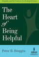 Book cover of: Heart of Being Helpful. By: Peter Roger Breggin