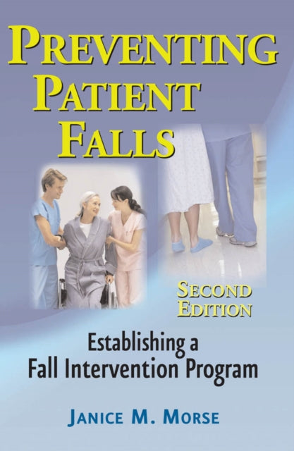 Book cover of: Preventing Patient Falls. By: Janice M. Morse